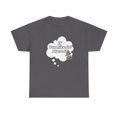 "If You Like It, I Love It" Thought Bubble Graphic Tee