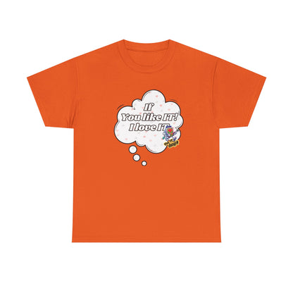 "If You Like It, I Love It" Thought Bubble Graphic Tee