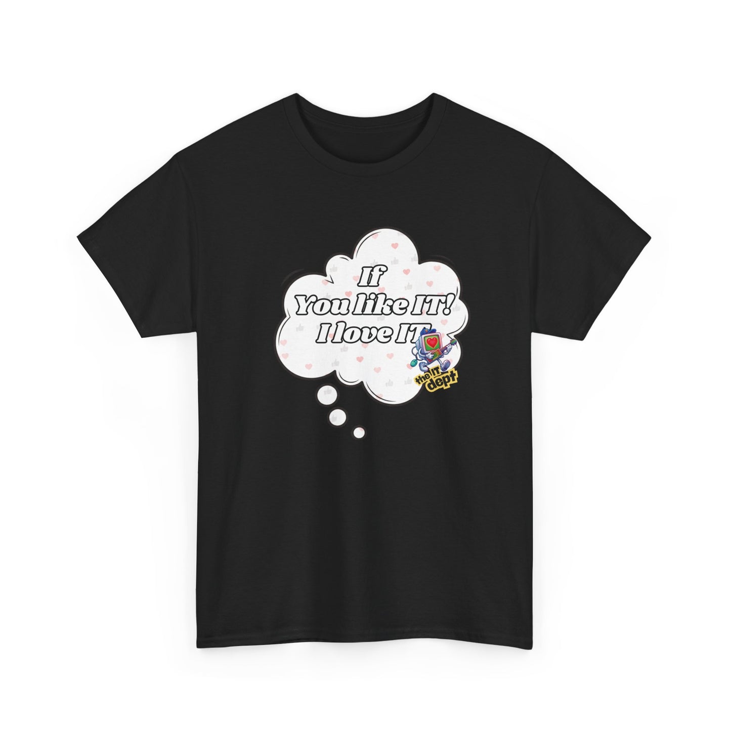 "If You Like It, I Love It" Thought Bubble Graphic Tee