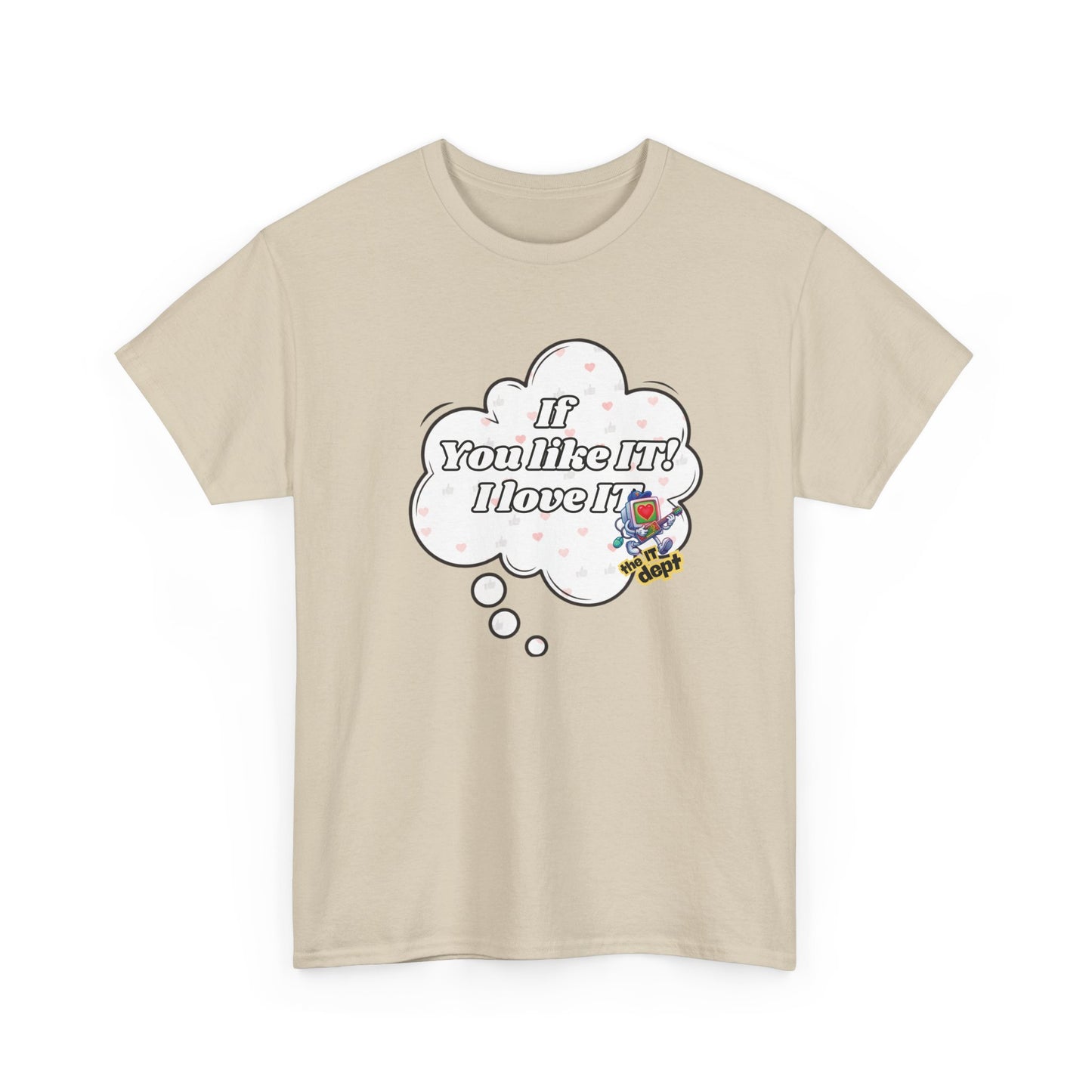 "If You Like It, I Love It" Thought Bubble Graphic Tee