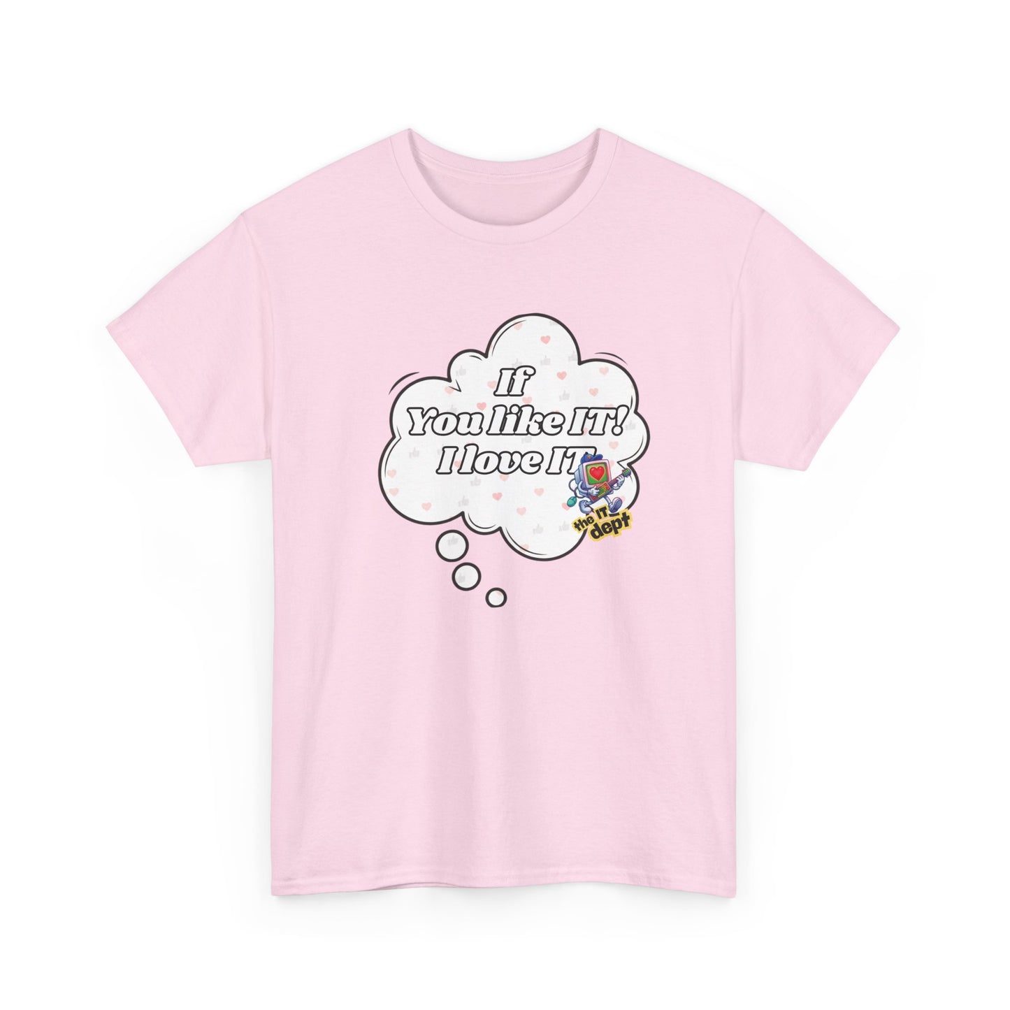 "If You Like It, I Love It" Thought Bubble Graphic Tee