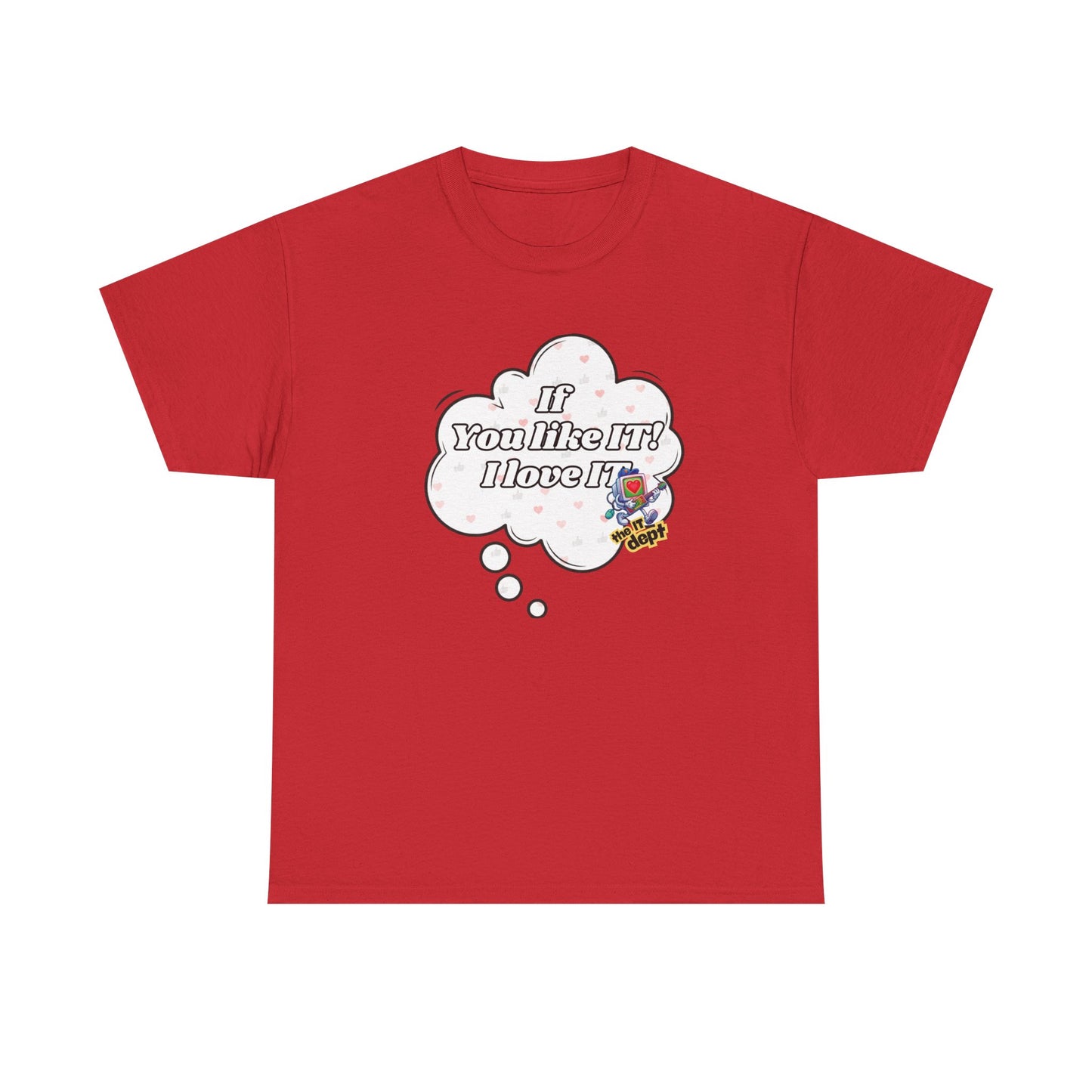"If You Like It, I Love It" Thought Bubble Graphic Tee