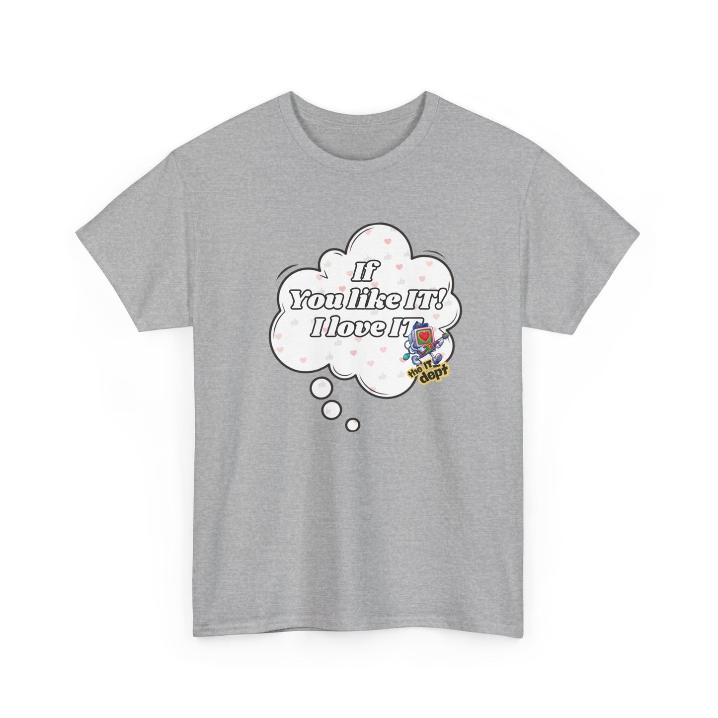 "If You Like It, I Love It" Thought Bubble Graphic Tee