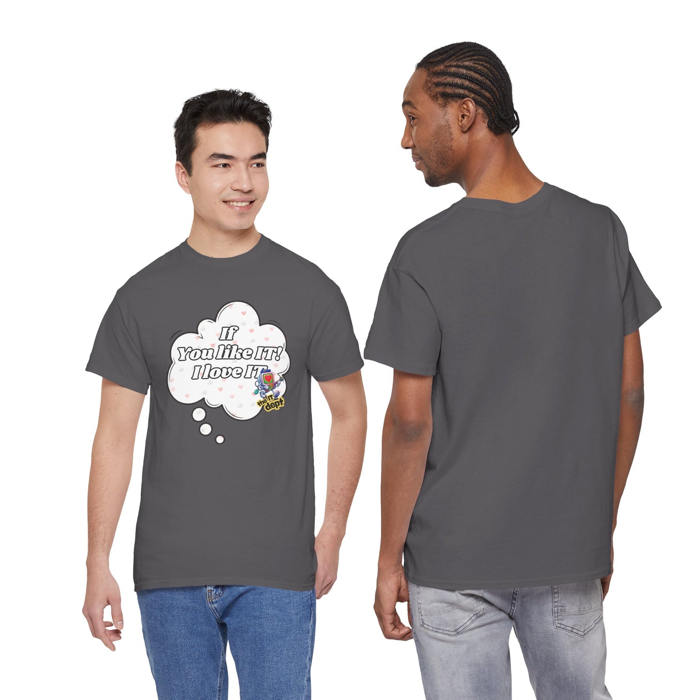 "If You Like It, I Love It" Thought Bubble Graphic Tee