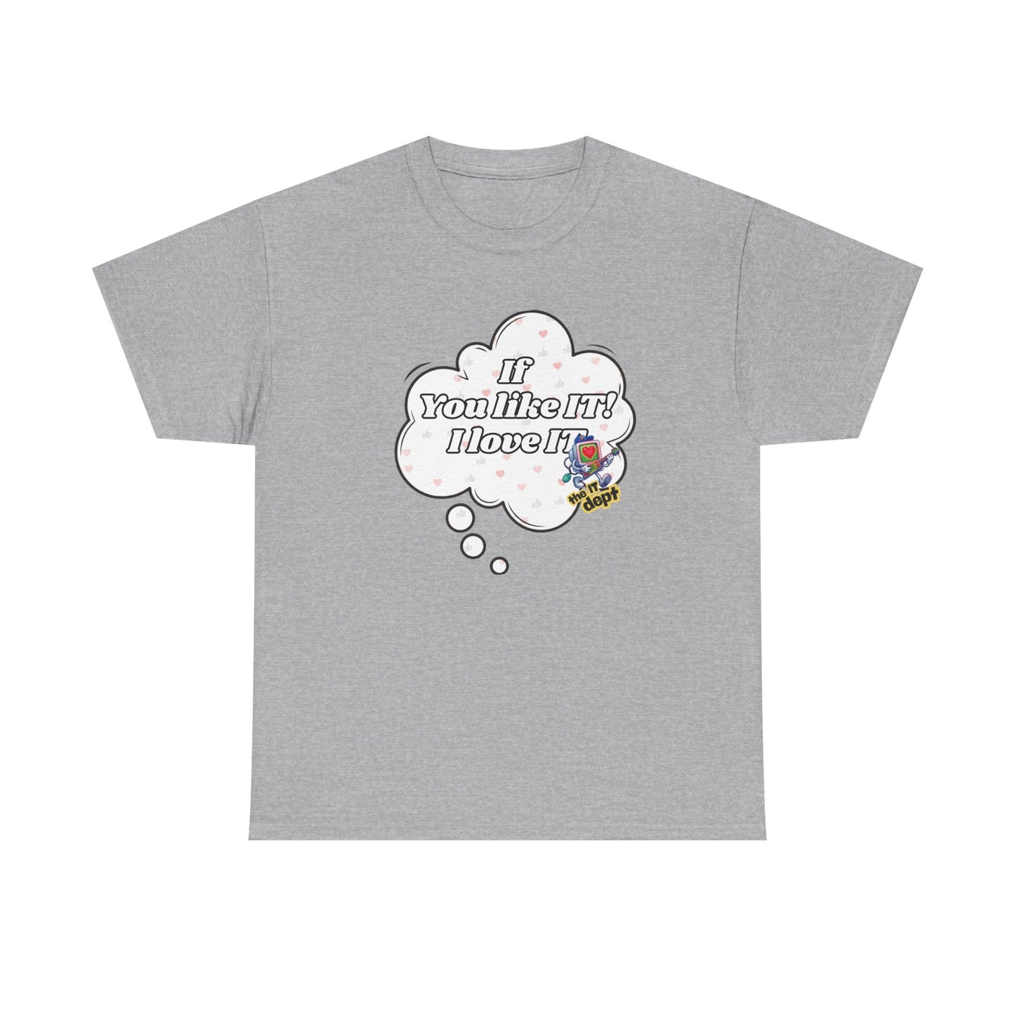 "If You Like It, I Love It" Thought Bubble Graphic Tee